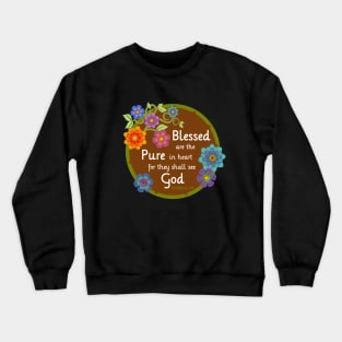 Blessed are the Pure Crewneck Sweatshirt